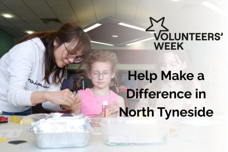 Volunteer helping children with crafts - text reads Help Make a Difference in North Tyneside